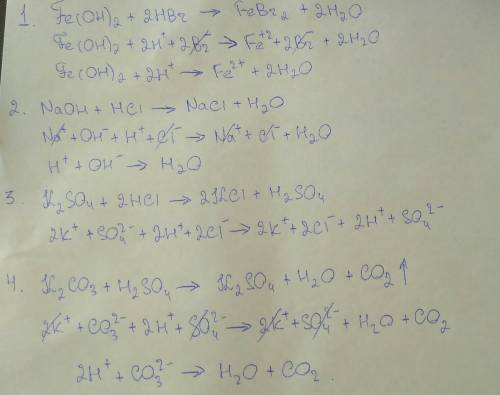 Запишите реакцию обмена в молекулярном и ионных видах: hbr+fe(oh)2= hcl+naoh= hcl+k2so4= k2co3+h2so4
