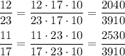 \dfrac{12}{23} = \dfrac{12\cdot 17 \cdot 10}{23 \cdot 17 \cdot 10} = \dfrac{2040}{3910} \\\\\dfrac{11}{17} = \dfrac{11\cdot 23 \cdot 10}{17 \cdot 23 \cdot 10} = \dfrac{2530}{3910}