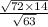 \frac{ \sqrt{72 \times 14} }{ \sqrt{63} }