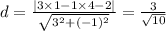 d = \frac{ |3 \times 1 - 1 \times 4 - 2| }{ \sqrt{ {3}^{2} +( { - 1})^{2} } } = \frac{3}{ \sqrt{10} }