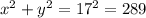 x^{2} + y^{2} = 17^{2} = 289\\