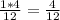 \frac{1*4}{12}= \frac{4}{12}