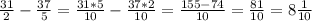 \frac{31}{2}- \frac{37}{5} =\frac{31*5}{10}- \frac{37*2}{10}= \frac{155-74}{10}=\frac{81}{10}=8\frac{1}{10}