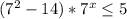 (7^{2}-14)*7^{x} \leq 5