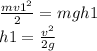 \frac{m {v1}^{2} }{2} = mgh1 \\ h1 = \frac{ {v}^{2} }{2g}