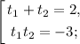 \left[ \begin{gathered} t_1 + t_2 = 2,\\t_1t_2 = -3;\end{gathered} \right.