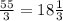 \frac{55}{3} = 18 \frac{1}{3}