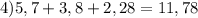 4)5,7+3,8+2,28=11,78