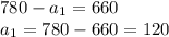 780-a_{1}=660 \\ a_{1}=780-660=120