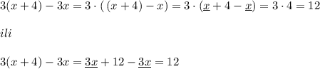 3(x+4)-3x=3\cdot (\, (x+4)-x)=3\cdot (\underline {x}+4-\underline {x})=3\cdot 4=12\\\\ili\\\\3(x+4)-3x=\underline {3x}+12-\underline {3x}=12