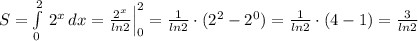 S=\int\limits^2_0\, 2^{x} \, dx=\frac{2^{x}}{ln2}\Big |_0^2=\frac{1}{ln2}\cdot (2^2-2^0)=\frac{1}{ln2}\cdot (4-1)= \frac{3}{ln2 }