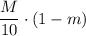 \dfrac{M}{10}\cdot(1-m)