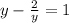 y - \frac{2}{y} = 1