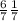 \frac{6}{7} \frac{ 1}{7}