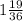 1 \frac{19}{36}