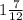 1 \frac{7}{12}