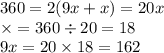 360 = 2(9x + x) = 20x \\ \times = 360 \div 20 = 18 \\ 9x = 20 \times 18 = 162