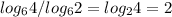 log_{6} 4/log_{6} 2=log_{2} 4=2