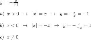 y=-\frac{x}{|x|}\\\\a)\; \; x0\; \; \to \; \; |x|=x\; \; \to \; \; y=-\frac{x}{x}=-1\\\\b)\; \; x