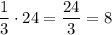 \dfrac 13\cdot 24=\dfrac {24}3=8