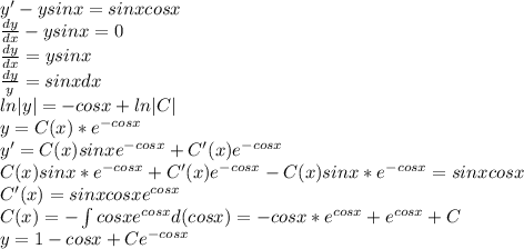 y'-ysinx=sinxcosx\\\frac{dy}{dx}-ysinx=0\\\frac{dy}{dx}=ysinx\\\frac{dy}{y}=sinxdx\\ln|y|=-cosx+ln|C|\\y=C(x)*e^{-cosx}\\y'=C(x)sinxe^{-cosx}+C'(x)e^{-cosx}\\C(x)sinx*e^{-cosx}+C'(x)e^{-cosx}-C(x)sinx*e^{-cosx}=sinxcosx\\C'(x)=sinxcosxe^{cosx}\\C(x)=-\int cosxe^{cosx}d(cosx)=-cosx*e^{cosx}+e^{cosx}+C\\y=1-cosx+Ce^{-cosx}