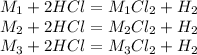 M_1 + 2HCl = M_1Cl_2 + H_2\\M_2 + 2HCl = M_2Cl_2 + H_2\\M_3 + 2HCl = M_3Cl_2 + H_2