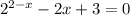 2^{2-x}-2x+3=0