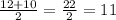 \frac{12+10}{2} = \frac{22}{2} = 11