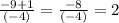 \frac{-9+1}{(-4)} = \frac{-8}{(-4)} = 2