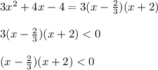 3x^{2}+4x-4=3(x- \frac{2}{3} )(x+2)\\\\3(x-\frac{2}{3})(x+2)