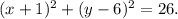 (x+1)^2 + (y - 6)^2=26.