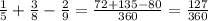 \frac{1}{5} + \frac{3}{8} - \frac{2}{9} = \frac{72 + 135 - 80}{360} = \frac{127}{360}