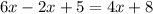 6x-2x+5=4x+8