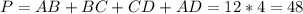 P = AB + BC + CD + AD = 12 * 4 = 48