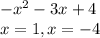 -x^2-3x+4\\x=1, x=-4\\