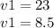 v1 = 23\\v1 = 8.5