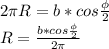 2\pi R=b*cos\frac{\phi}{2} \\R=\frac{b*cos\frac{\phi}{2}}{2\pi}