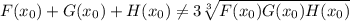 F(x_0) + G(x_0) + H(x_0) \neq 3\sqrt[3]{F(x_0)G(x_0)H(x_0)}