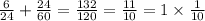 \frac{6}{24} + \frac{24}{60} = \frac{132}{120} = \frac{11}{10} = 1 \times \frac{1}{10}