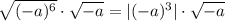 \sqrt{(-a)^6}\cdot\sqrt{-a}=|(-a)^3|\cdot\sqrt{-a}