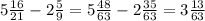 5 \frac{16}{21} - 2 \frac{5}{9} = 5 \frac{48}{63} - 2 \frac{35}{63} = 3 \frac{13}{63}