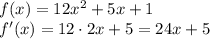 f(x)=12x^2+5x+1\\f'(x)=12\cdot2x+5=24x+5