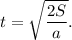 t = \sqrt{\dfrac{2S}{a}}.