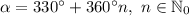 \alpha=330^\circ+360^\circ n, \ n\in\mathbb{N}_0