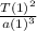 \frac{T(1)^2}^{} {a(1)} ^{3}