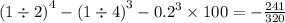 {(1 \div 2)}^{4} - {(1 \div 4)}^{3} - {0.2}^{3} \times 100 = - \frac{241}{320}