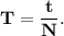 \bf T = \dfrac{t}{N}.