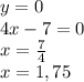 y=0\\4x-7=0\\x=\frac{7}{4} \\x=1,75