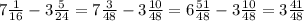 7 \frac{1}{16} - 3 \frac{5}{24} = 7 \frac{3}{48} - 3 \frac{10}{48} = 6 \frac{51}{48} - 3 \frac{10}{48} = 3 \frac{41}{48}