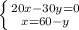 \left \{ {20x - 30y = 0} \atop {x = 60 - y}} \right.